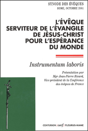  Synode Des Eveques - L'Eveque Serviteur De L'Evangile De Jesus-Christ Pour L'Esperance Du Monde. Instrumentum Laboris, 10eme Assemblee Generale Ordinaire, Rome, Octobre 2001.