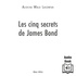  Synthèse vocale et Aliocha Wald Lasowski - Les cinq secrets de James Bond.