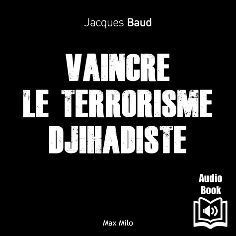  Synthèse vocale et Jacques Baud - Vaincre le terrorisme djihadiste.
