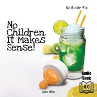  Synthesized voice et Nathalie Six - No Children. It Makes Sense! - Survey on the Phenomenon of Non-Parents.