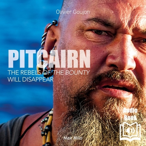  Synthesized voice et Olivier Goujon - Pitcairn. The Rebels of the Bounty will Disappear.