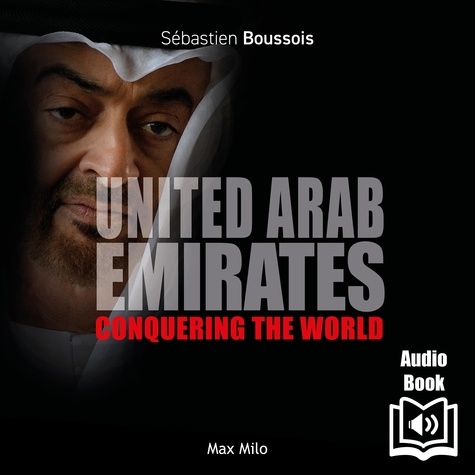  Synthesized voice et Sébastien Boussois - United Arab Emirates. Conquering the World.