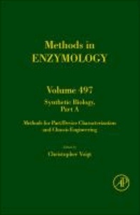 Synthetic Biology: Methods for Building and Programming Life Part A - Methods for Part/device Characterization and Chassis Engineering.