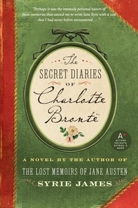 Syrie James - The Secret Diaries of Charlotte Bronte.