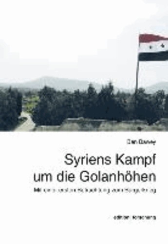 Syriens Kampf um die Golanhöhen - Mit einer ersten Betrachtung zum Bürgerkrieg.