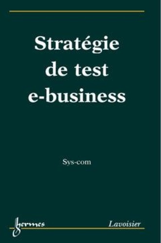  SYS-COM - Strategie De Test Des Systemes D'Information E-Business.