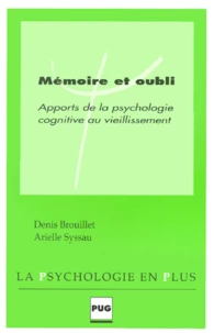 Memoire Et Oubli. Apports De La Psychologie Cognitive Au Vieillissement