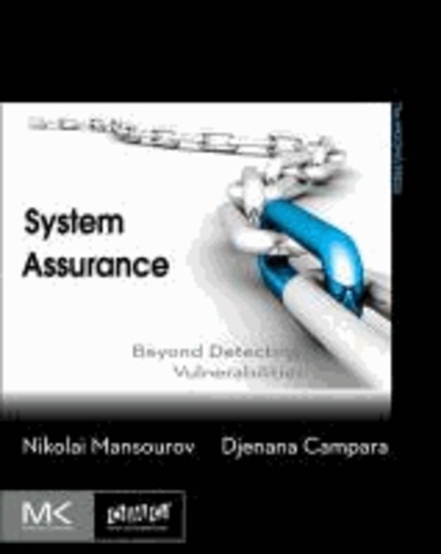 System Assurance - Beyond Detecting Vulnerabilities.
