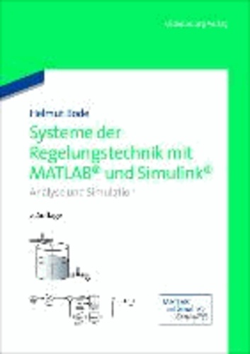 Systeme der Regelungstechnik mit MATLAB und Simulink - Analyse und Simulation.