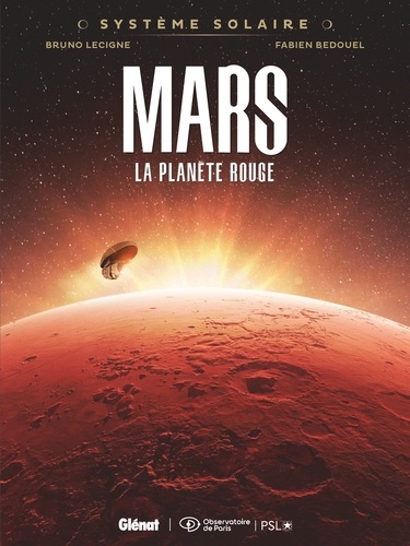 Système Solaire - Tome 01 - Mars. Mars, la planète rouge