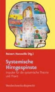 Systemische Hirngespinste - Neurobiologische Impulse für die systemische Theorie und Praxis.