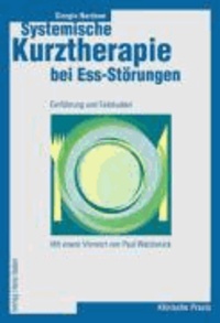 Systemische Kurztherapie bei Ess-Störungen - Einführung und Fallstudien.