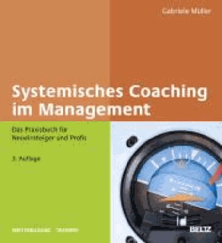 Systemisches Coaching im Management - Das Praxisbuch für Neueinsteiger und Profis.