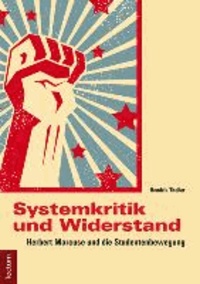 Systemkritik und Widerstand - Herbert Marcuse und die Studentenbewegung.