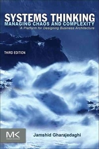 Systems Thinking - Managing Chaos and Complexity: A Platform for Designing Business Architecture.