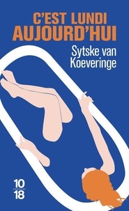 Sytske Van Koeveringe - C'est lundi aujourd'hui.