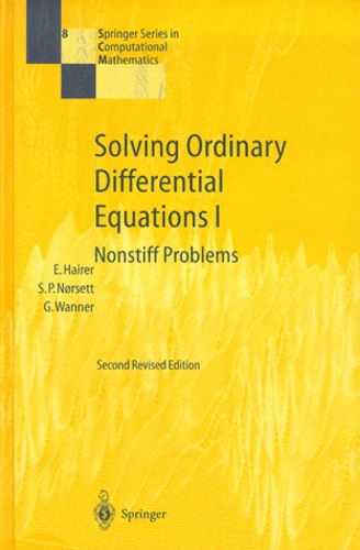 Syvert-Paul Norsett et Ernst Hairer - Solving Ordinary Differential Equations. - Volume 1, Nonstiff Problems, 2nd Revised Edition.