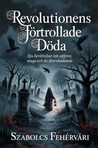 Revolutionens Förtrollade Döda