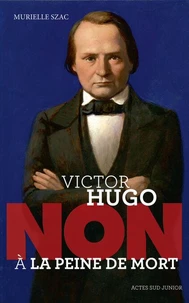Victor Hugo : "Non à la peine de mort"