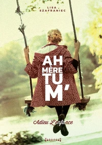 Ah mère tu m'...