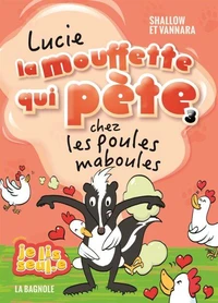 Lucie la mouffette qui pète chez les poules maboules