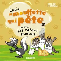 Lucie la mouffette qui pète contre les ratons morons