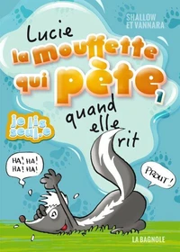 Lucie la mouffette qui pète quand elle rit