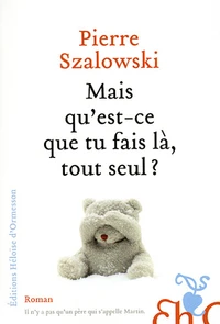 Mais qu'est-ce que tu fais là tout seul ?