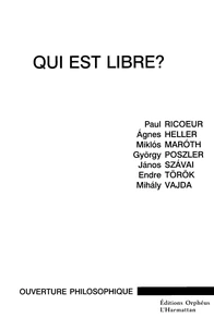 Qui Est Libre ? Sept Essais Sur La Problematique De La Liberte