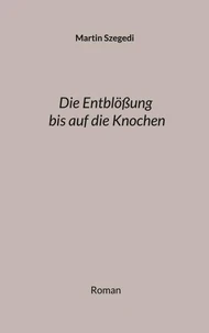 Die Entblößung bis auf die Knochen