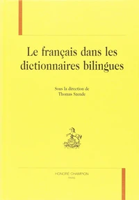 Le français dans les dictionnaires bilingues: actes des 4e journées d'étude sur la lexicographie bilingue, Paris, les 22, 23 et 24 mai 2003