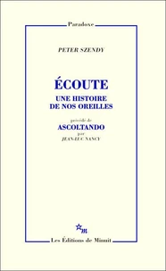 Ecoute. Une histoire de nos oreilles précédé de Ascoltando