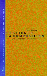 Enseigner La Composition. De Schoenberg Au Multimedia
