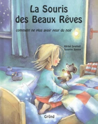 La Souris Des Beaux Reves. Comment Ne Plus Avoir Peur Du Noir