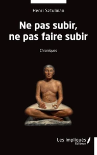 Ne pas subir, ne pas faire subir