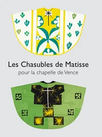 Les Chasubles de Matisse pour la chapelle de Vence