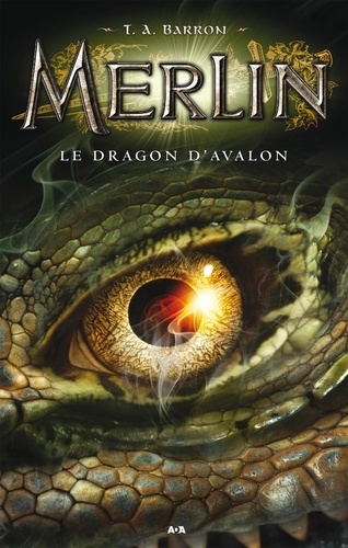 T. A. Barron - Le dragon d’Avalon - Le dragon d’Avalon.