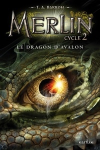 T. A. Barron - Merlin Cycle 2 Tome 1 : Le dragon d'Avalon.