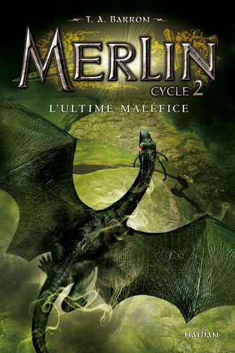 Merlin Cycle 2 Tome 3 L'ultime maléfice