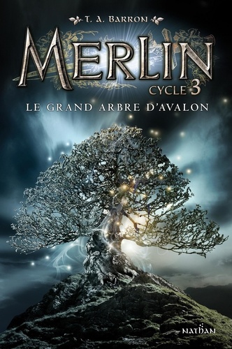 Merlin Cycle 3 Tome 1 Le grand arbre d'Avalon