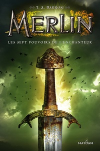 T. A. Barron - Merlin Tome 2 : Les sept pouvoirs de l'enchanteur.