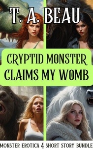 Téléchargez des livres audio en français gratuitement Cryptid Monster Hunts and Breeds Me Bundle - Cryptid Monster Claims My Womb (Monster Erotica Short Story Bundle) 9798230154952 MOBI FB2 PDF