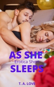 Téléchargement de fichier de livre pdf As She Sleeps: Erotica Short 9798215369265 (Litterature Francaise) PDB CHM ePub par T.A. Love