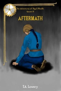 Aftermath: The Adventures of Pigg &amp; Woolfe Episode 37