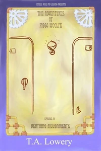 Berthing Assignments: The Adventures of Pigg &amp; Woolfe Episode 24