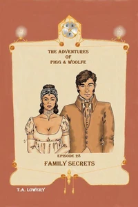 Family Secrets: The Adventures of Pigg &amp; Woolfe Episode 28