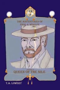 Queen of the Nile: The Adventures of Pigg &amp; Woolfe Episode 32