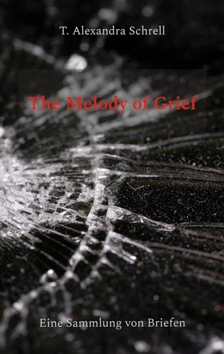 The Melody of Grief. Eine Sammlung von Briefen