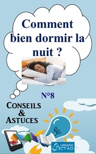 T. Aristide Didier Chabi et Editions Ctad - Comment bien dormir la nuit ? (Conseils et Astuces).