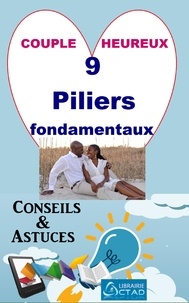 T. Aristide Didier Chabi et Editions Ctad - Couple heureux: 9 piliers fondamentaux (Conseils et astuces).